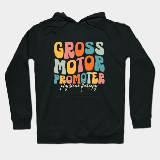 Gross Motor Promoter Retro Physical Therapy PT Pediatric PTA Hoodie